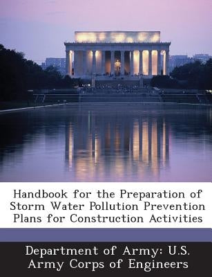 Handbook for the Preparation of Storm Water Pollution Prevention Plans for Construction Activities Paperback Bibliogov