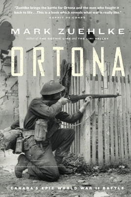 Ortona: Canada's Epic World War II Battle Paperback Douglas and McIntyre (2013) Ltd.