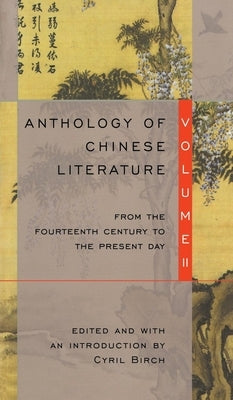 Anthology of Chinese Literature: Volume II: From the Fourteenth Century to the Present Day Paperback Grove Press