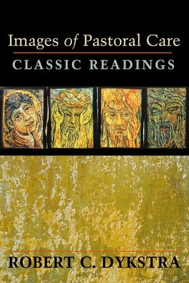 Images of Pastoral Care: Classic Reading Paperback Christian Board of Publication