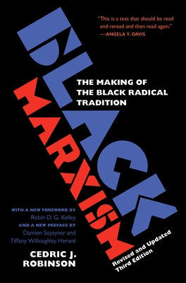 Black Marxism, Revised and Updated Third Edition: The Making of the Black Radical Tradition Paperback University of North Carolina Press