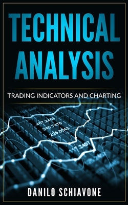 Technical Analysis: Trading Indicators and Charting Paperback Independently Published