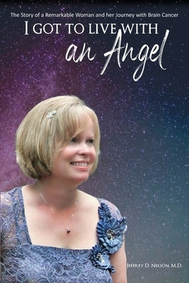 I Got to Live With an Angel by Nelson, Jeffrey D.