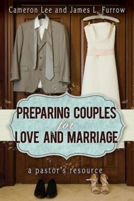 Preparing Couples for Love and Marriage: A Pastor's Resource Paperback Abingdon Press