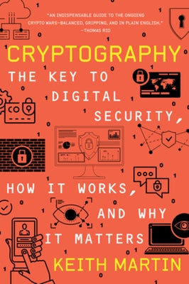Cryptography: The Key to Digital Security, How It Works, and Why It Matters W. W. Norton & Company