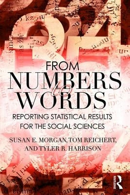 From Numbers to Words: Reporting Statistical Results for the Social Sciences Paperback Routledge