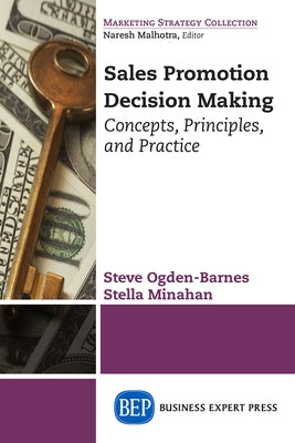 Sales Promotion Decision Making: Concepts, Principles, and Practice Paperback Business Expert Press