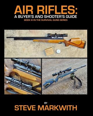 Air Rifles: A Buyer's and Shooter's Guide Paperback Prepper Press