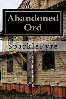 Abandoned Ord: A photographic journey through Fort Ord's abandonment. Paperback Createspace Independent Publishing Platform