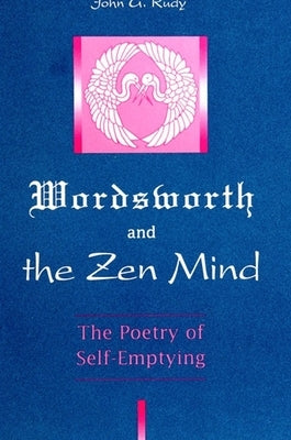 Paperback book titled "Wordsworth and the Zen Mind: The Poetry of Self-Emptying" by State University of New York Press.