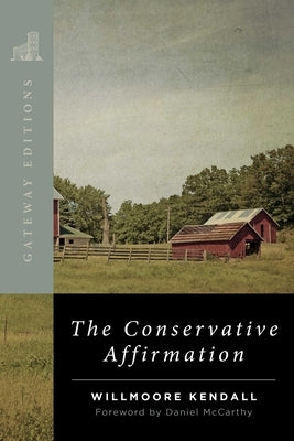 The Conservative Affirmation Paperback Gateway Editions