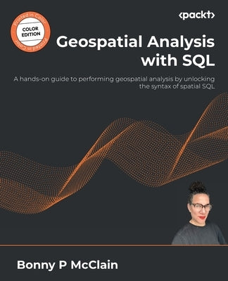 Paperback book titled "Geospatial Analysis with SQL" by Packt Publishing, featuring a cover with maps and SQL code.