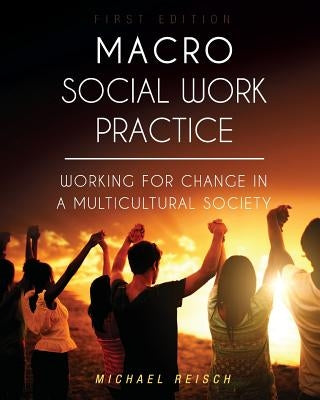 Paperback of Macro Social Work Practice book by Cognella Academic Publishing, featuring a colorful cover with social work themes.