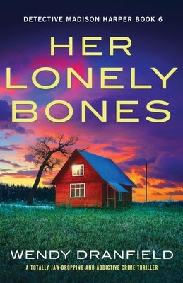 Her Lonely Bones: A totally jaw-dropping and addictive crime thriller Paperback Bookouture