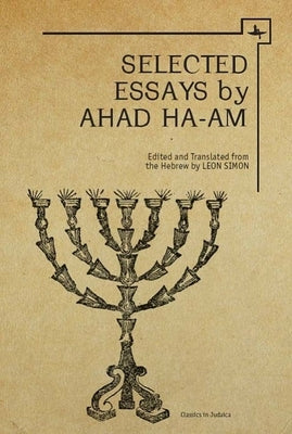 Ahad Ha-Am: Selected Essays by Ginsberg, Asher