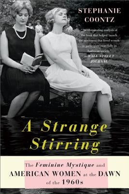 A Strange Stirring: The Feminine Mystique and American Women at the Dawn of the 1960s Paperback Basic Books