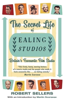 The Secret Life of Ealing Studios: Britain's Favourite Film Studio Paperback Dean Street Press