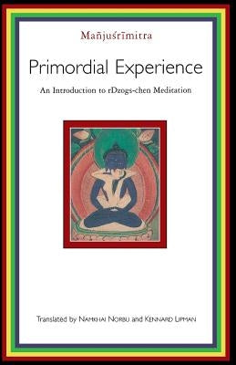 Primordial Experience: An Introduction to Rdzogs-Chen Meditation Paperback Shambhala
