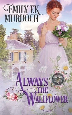 Always the Wallflower Paperback Dragonblade Publishing, Inc.