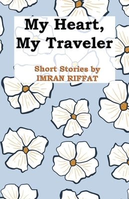 My Heart, My Traveler Paperback Booklocker.com