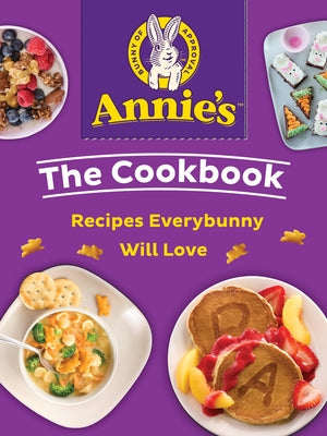 Annie's the Cookbook: Recipes Everybunny Will Love Paperback Harvest Publications