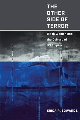 The Other Side of Terror: Black Women and the Culture of Us Empire Paperback New York University Press