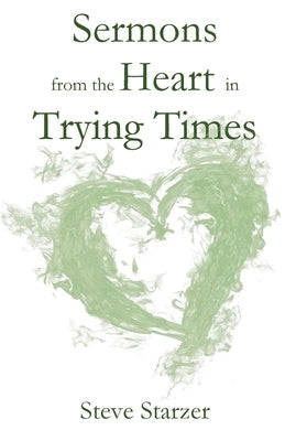 Sermons from the Heart in Trying Times Paperback Parson's Porch