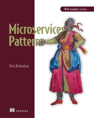 Microservices Patterns: With Examples in Java Manning Publications