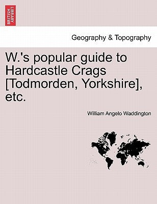 Paperback guidebook by British Library featuring historic images of Hardcastle Crags in Yorkshire, with detailed illustrations and text.