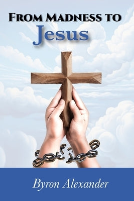 From Madness to Jesus Paperback Special Novels Inc