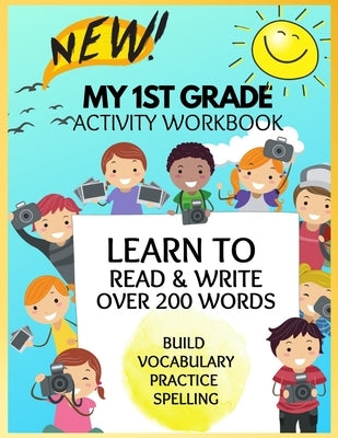 New 1st Grade Sight Words Activity Book: Learn to Read and Write Build Vocabulary Practice Spelling Paperback Independently Published
