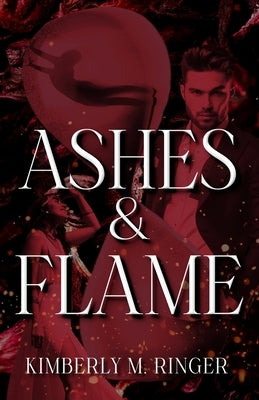 Ashes and Flame Paperback Kimberly M. Ringer