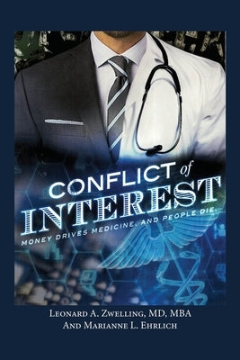Conflict of Interest: Money Drives Medicine. And People Die. Paperback Dorrance Publishing Co.