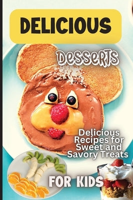 Delicious Dessert Recipes: Learn to Bake with over 30 Easy Recipes for Cookies, Muffins, Cupcakes and More! (Super Simple Kids Cookbooks) Paperback Angelica S. Davis