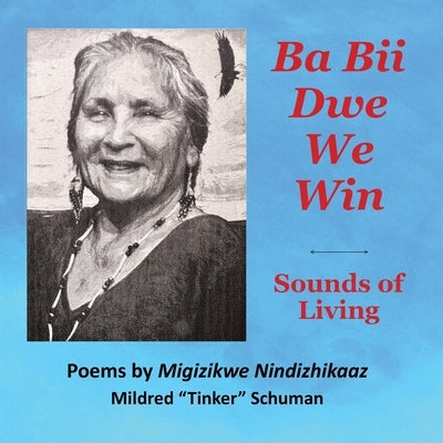 Ba Bii Dwe We Win: Sounds of Living: Sounds of Living Paperback Eagle Woman Publishing