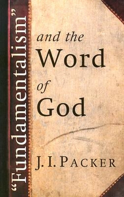 Fundamentalism and the Word of God Paperback William B. Eerdmans Publishing Company