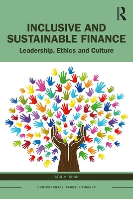 Inclusive and Sustainable Finance: Leadership, Ethics and Culture Paperback Routledge