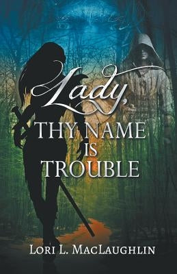 Lady, Thy Name Is Trouble Paperback Book and Sword Publishing