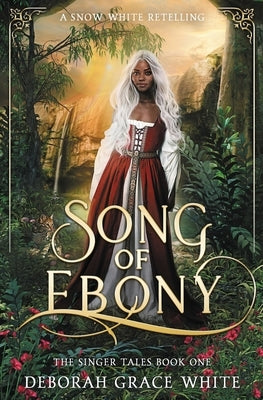 Song of Ebony: A Snow White Retelling Paperback Luminant Publications