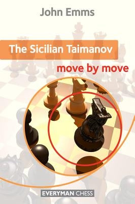Sicilian Taimanov: Move by Move Paperback Everyman Chess