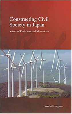 Constructing Civil Society in Japan: Voices of Environmental Movements Paperback Trans Pacific Press