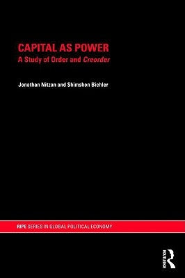 Capital as Power: A Study of Order and Creorder Paperback Routledge