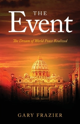 The Event: The Dream of World Peace Realized Paperback Trilogy Christian Publishing