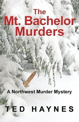 The Mt. Bachelor Murders Paperback Robleda Company, Publishers