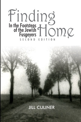 Finding Home: In the Footsteps of the Jewish Fusgeyers Paperback Association Boule D