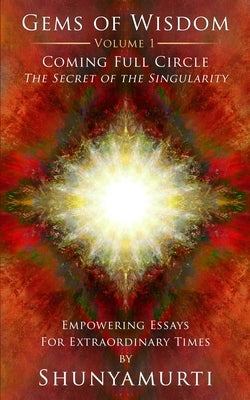 Coming Full Circle: The Secret of the Singularity Paperback Independently Published