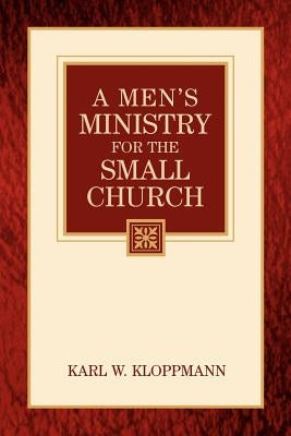A Men's Ministry For the Small Church Paperback Xulon Press