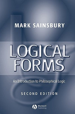 Logical Forms: An Introduction to Philosophical Logic Paperback Wiley-Blackwell