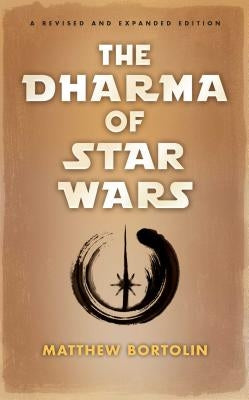 The Dharma of Star Wars Paperback Wisdom Publications