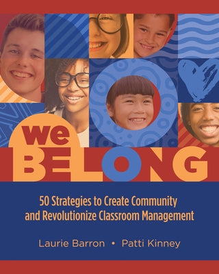We Belong: 50 Strategies to Create Community and Revolutionize Classroom Management Paperback ASCD